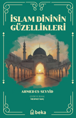 İslam Dinini Güzellikleri Ahmed es-Seyyid