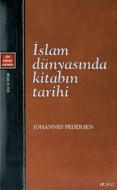 İslam Dünyasında Kitabın Tarihi Johannes Pedersen