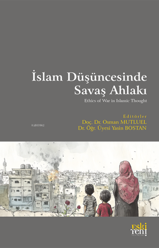 İslam Düşüncesinde Savaş Ahlakı Osman Mutluel