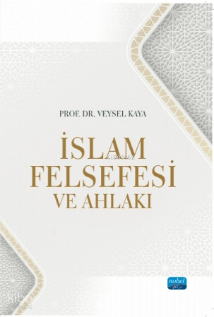 İslam Felsefesi ve Ahlakı Veysel Kaya