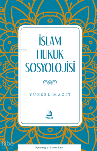 İslam Hukuk Sosyolojisi Yüksel Macit