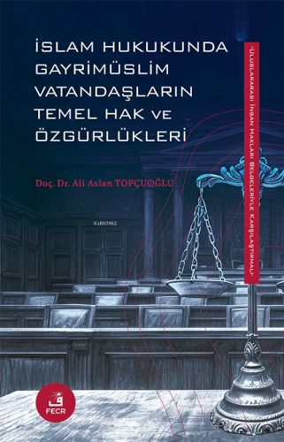 İslam Hukukunda Gayrimüslim Vatandaşların Temel Hak ve Özgürlükleri Al