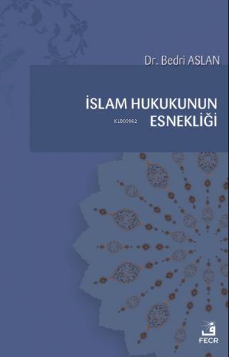 İslam Hukukunun Esnekliği Bedri Aslan