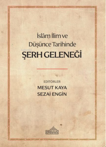 İslam İlim ve Düşünce Tarihinde Şerh Geleneği Sezai Engin