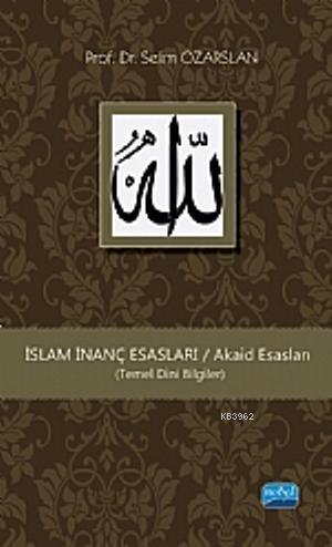 İslam İnanç Esasları (Temel Dini Bilgiler) Selim Özarslan