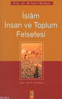 İslam İnsan ve Toplum Felsefesi Muhammed Tahir Bin Aşur