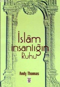 İslam: İnsanlığın Ruhu Andy Thomas