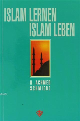 Islam Lernen Islam Leben H. Achmed Schmiede