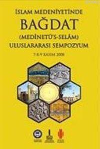 İslam Medeniyetinde Bağdat I-II (2 Cilt Takım) Kolektif