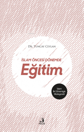 İslam Öncesi Dönemde Eğitim Tuncay Ceylan