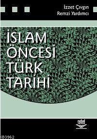 İslam Öncesi Türk Tarihi İzzet Çıvgın