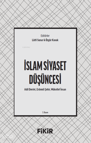 İslam Siyaset Düşüncesi;Adil Devlet, Erdemli Şehir, Mükellef İnsan Lüt