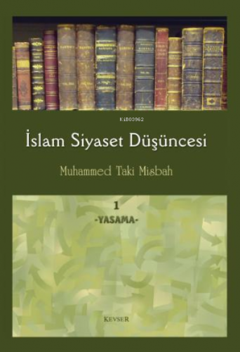 İslam Siyaset Düşüncesi c.1 (Yasama) Muhammed Taki Misbah