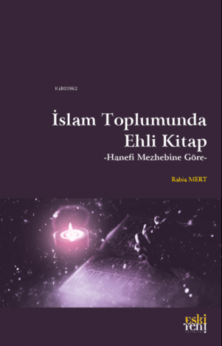 İslam Toplumunda Ehli Kitap;-Hanefi Mezhebine Göre- Rabia Mert