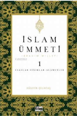 İslam Ümmeti 1 (İbrahim Milleti) Esaslar- Sınırlar-Alametler Hüseyin Ç