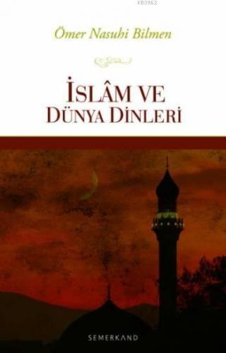 İslam ve Dünya Dinleri Ömer Nasuhi Bilmen