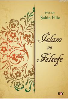 İslam ve Felsefe Şahin Filiz