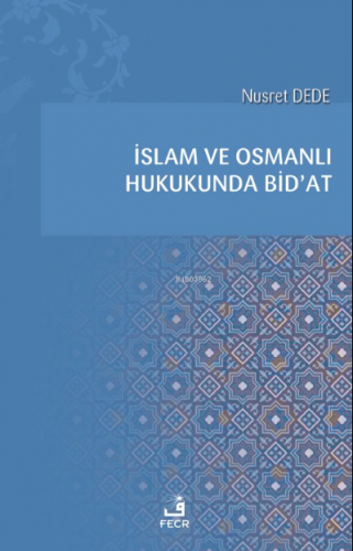 İslam ve Osmanlı Hukukunda Bid’at Nusret Dede