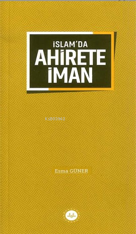 İslam'da Ahirete İman Esma Güner