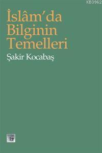 İslamda Bilginin Temelleri Şakir Kocabaş