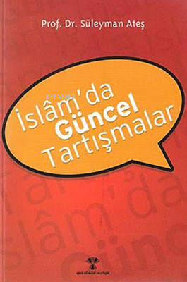 İslam'da Güncel Tartışmalar Süleyman Ateş