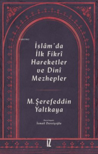 İslam'da İlk Fikri Hareketler ve Dini Mezhepler Mehmed Şerefeddin Yalt