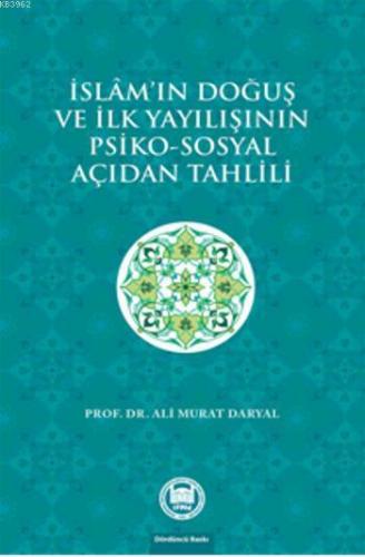 İslam'ın Doğuş ve İlk Yayılışının Psiko - Sosyal Açıdan Tahlili Ali Mu