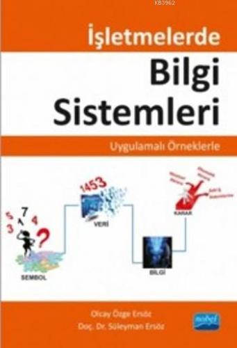 İşletmelerde Bilgi Sistemleri; Uygulamalı Örneklerle Süleyman Ersöz