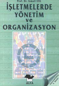 İşletmelerde Yönetim ve Organizasyon İsmail Efil