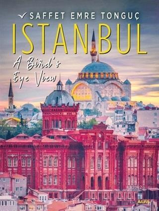 Istanbul A Bird's Eye View Saffet Emre Tonguç