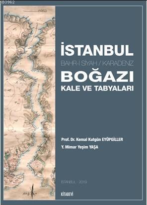 İstanbul Boğazı Kale ve Tabyaları Kemal Kutgün Eyüpgiller