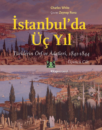 İstanbul’da Üç Yıl;Türklerin Örf ve Âdetleri, 1841-1844 Üçüncü Cilt Ch