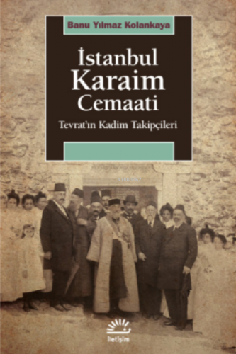 İstanbul Karaim Cemaati;Tevrat’ın Kadim Takipçileri Banu Yılmaz Kolank