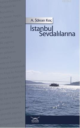 İstanbul Sevdalılarına A. Şükran Koç