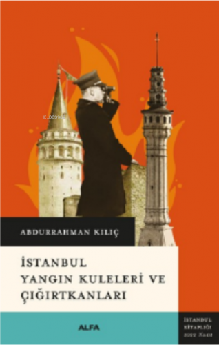 İstanbul Yangın Kuleleri ve Çığırtkanları Abdurrahman Kılıç