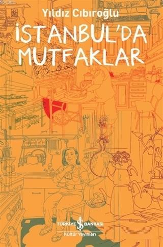 İstanbul'da Mutfaklar Yıldız Cıbıroğlu