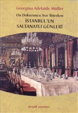 İstanbul'un Saltanatlı Günleri Georgina Adelaide Müller