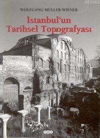 İstanbul'un Tarihsel Topografyası Wolfgang Müller-Wiener