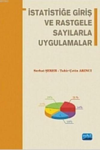 İstatistiğe Giriş ve Rastgele Sayılarla Uygulamalar Serhat Şeker