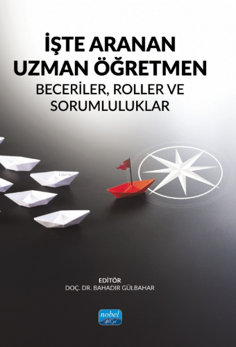 İşte Aranan Uzman Öğretmen ;Beceriler, Roller ve Sorumluluklar Bahadır