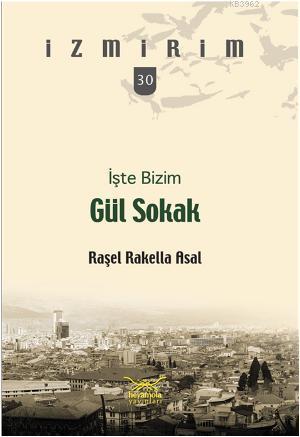 İşte Bizim Gül Sokak Raşel Rakella Asal