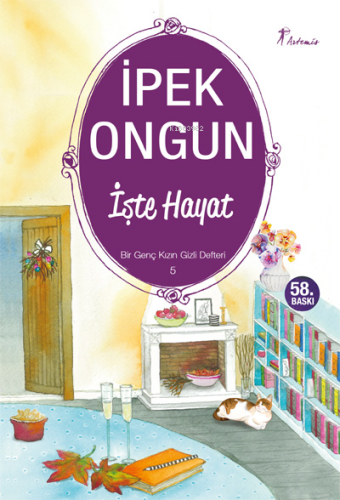 İşte Hayat; Bir Genç Kızın Gizli Defteri 5 İpek Ongun