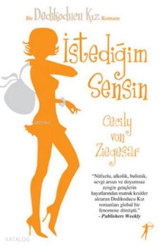 İstediğim Sensin; Bir Dedikoducu Kız Romanı Cecily Von Ziegeser