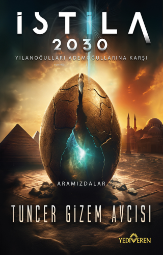 İstila 2030 Tuncer Gizem Avcısı