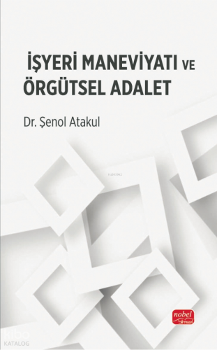 İşyeri Maneviyatı ve Örgütsel Adalet Şenol Atakul