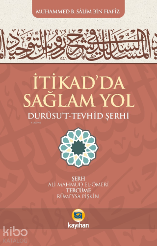 İtikad'da Sağlam Yol ;Durusut Tevhid Şerhi Muhammed B. Salim Bin. Hafi