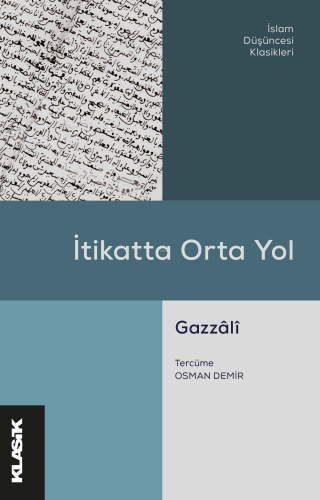 İtikatta Orta Yol Ebû Hâmid el-Gazzâlî