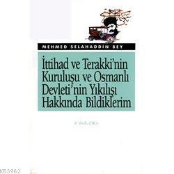 İttihad ve Terakki'nin Kuruluşu ve Osmanlı Devleti'nin Yıkılışı Hakkın