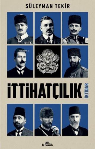 İttihatçılık - İktidar Süleyman Tekir