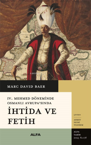 IV. Mehmet Döneminde Osmanlı Avrupa’sında İhtida ve Fetih Marc Davıd B